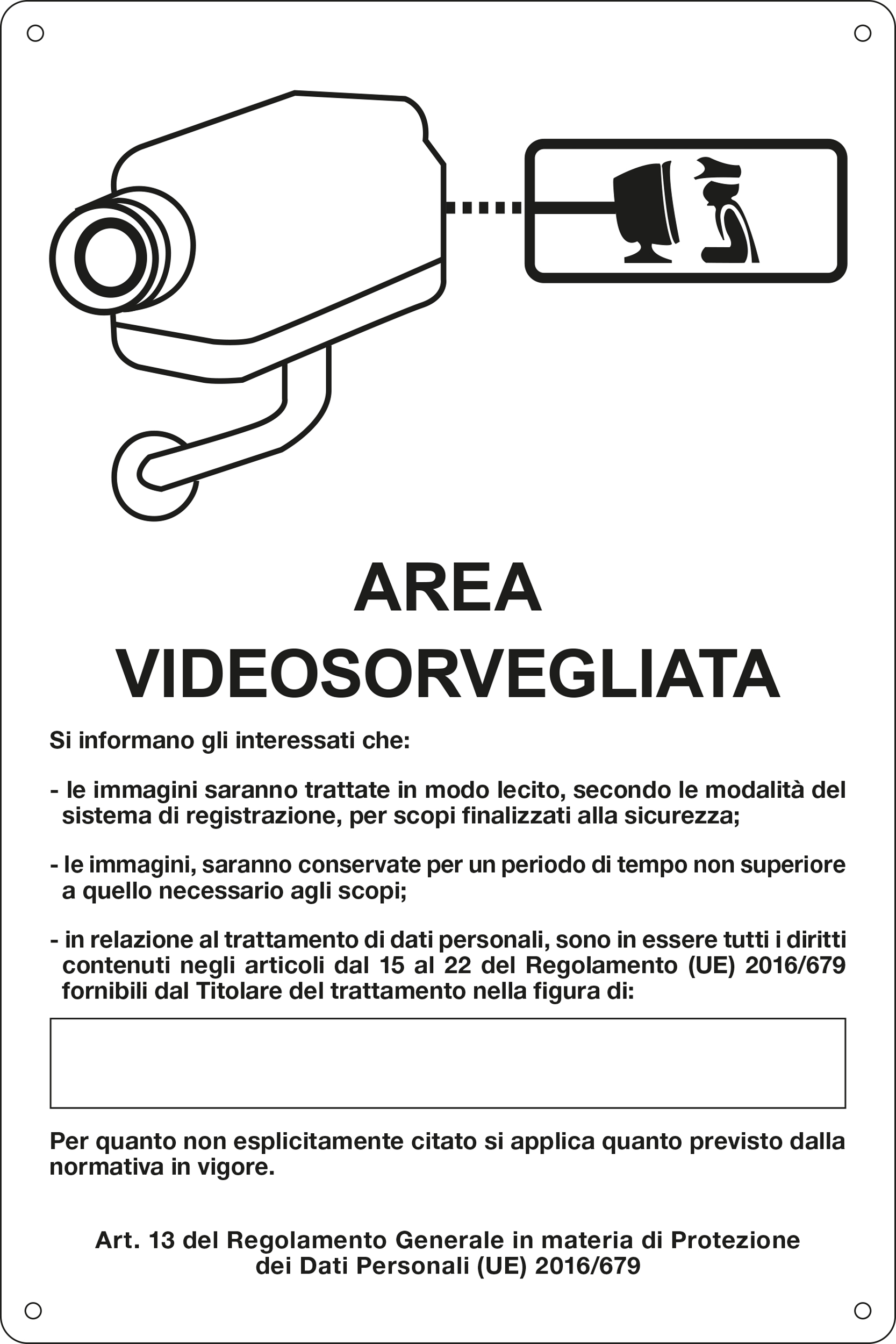 Cartelli Segnalatori 33388 AREA SOTTOPOSTA A VIDEOSORVEGLIANZA D.LGS.n.101